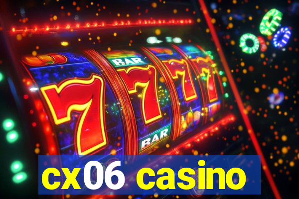 cx06 casino